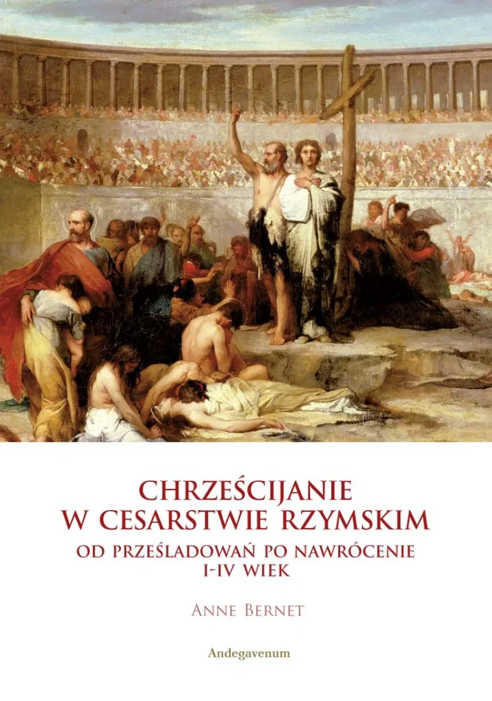 Chrześcijanie w Cesarstwie Rzymskim tłumaczenie z języka francuskiego Piotr Tylus